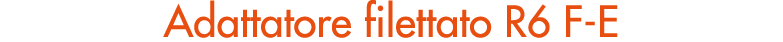 Adattatore filettato R6 F E