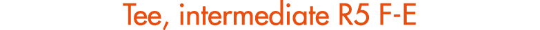 Tee, intermediate R5 F E