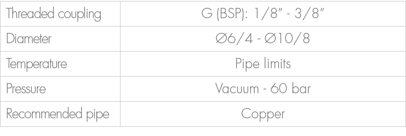 Threaded coupling,G (BSP): 1/8” 3/8”,Diameter, 6/4 10/8,Temperature,Pipe limits ,Pressure,Vacuum 60 bar ,Recommended...