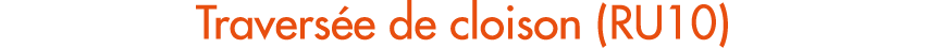 Travers e de cloison (RU10)
