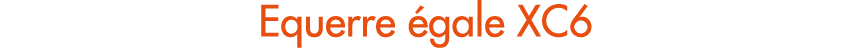 Equerre gale XC6