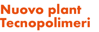 Nuovo plant Tecnopolimeri
