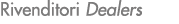 Rivenditori Dealers