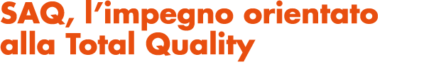 SAQ, l’impegno orientato alla Total Quality